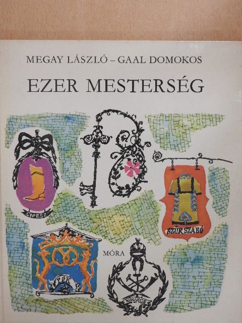 Megay László - Ezer mesterség [antikvár]