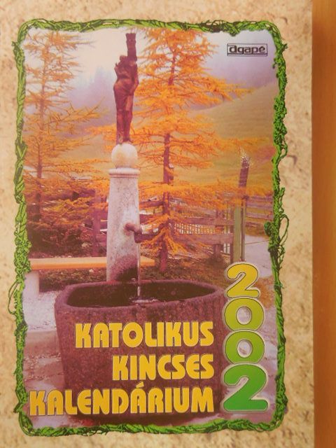 Kalacsi János - Katolikus Kincses Kalendárium 2002 [antikvár]