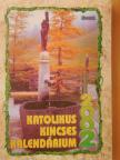 Kalacsi János - Katolikus Kincses Kalendárium 2002 [antikvár]