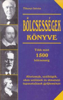 Tihanyi István - Bölcsességek könyve [antikvár]