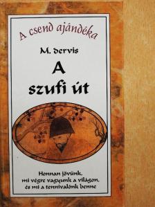 M. Dervis - A szufi út [antikvár]