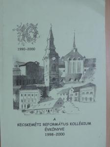 Ábrahám Eszter - A Kecskeméti Református Kollégium évkönyve 1998-2000 [antikvár]