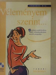 Csendes Éva - Véleményem szerint... [antikvár]