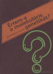 Szeberényi József - Értem-e a molekuláris genetikát? [antikvár]