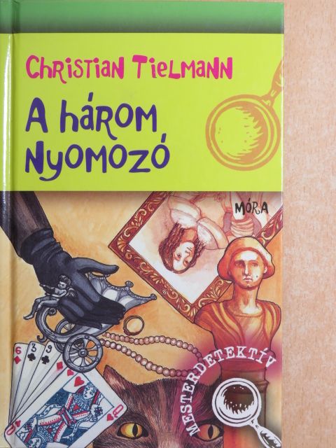 Christian Tielmann - A három nyomozó [antikvár]