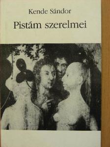 Kende Sándor - Pistám szerelmei [antikvár]
