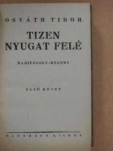 Osváth Tibor - Tizen nyugat felé I-II. [antikvár]