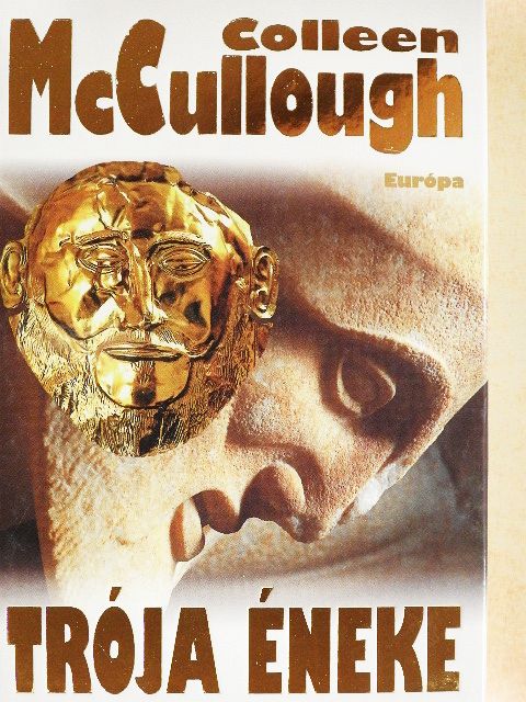 Colleen McCullough - Trója éneke [antikvár]