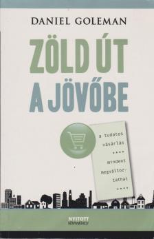 Daniel Goleman - Zöld út a jövőbe [antikvár]