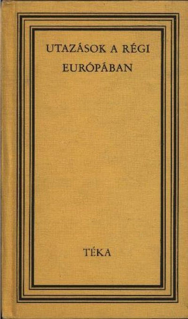 Binder Pál - Utazások a régi Európában [antikvár]