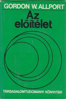 ALLPORT, GORDON W. - Az előítélet [antikvár]
