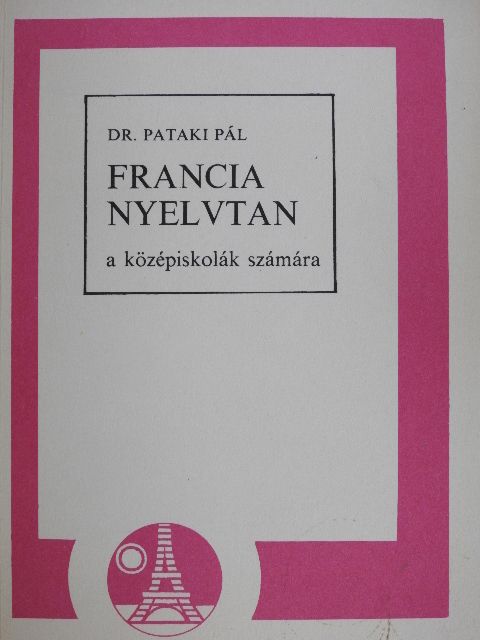 Dr. Pataki Pál - Francia nyelvtan [antikvár]