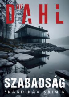 Arne Dahl - Szabadság [antikvár]
