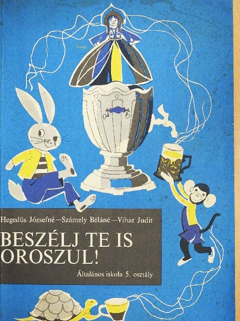 Hegedűs Józsefné - Beszélj te is oroszul! [antikvár]