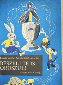 Hegedűs Józsefné - Beszélj te is oroszul! [antikvár]