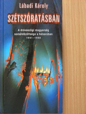 Lábadi Károly - Szétszóratásban [antikvár]