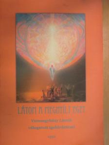 Veresegyházy László - Látom a megnyílt eget [antikvár]