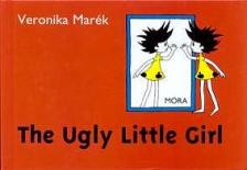 Marék Veronika - The Ugly Little Girl