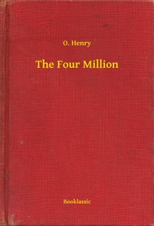 O. HENRY - The Four Million [eKönyv: epub, mobi]
