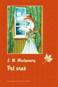 Lucy Maud Montgomery - Pat úrnő - PUHA BORÍTÓS