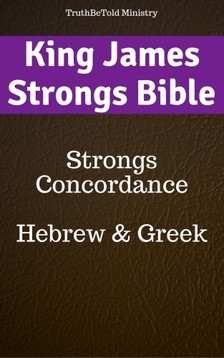 Joern Andre Halseth, King James, TruthBeTold Ministry - King James Strongs Bible [eKönyv: epub, mobi]