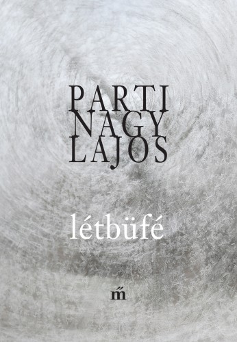 Parti Nagy Lajos - Létbüfé - Őszológiai gyakorlatok [eKönyv: epub, mobi]