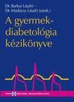 szerk.Barkai L.-Madácsy L. - A gyermekdiabetológia kézikönyve