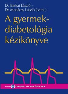 szerk.Barkai L.-Madácsy L. - A gyermekdiabetológia kézikönyve