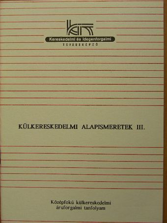 Andrékó Istvánné - Külkereskedelmi alapismeretek III. [antikvár]
