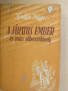 Karikás Frigyes - A járatos ember és más elbeszélések [antikvár]