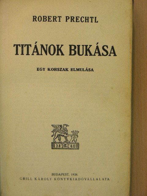 Robert Prechtl - Titánok bukása [antikvár]