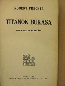 Robert Prechtl - Titánok bukása [antikvár]