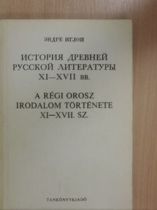Iglói Endre - A régi orosz irodalom története (orosz nyelvű) [antikvár]