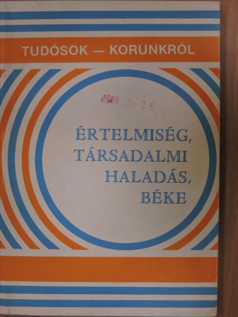 Berend T. Iván - Értelmiség, társadalmi haladás, béke [antikvár]