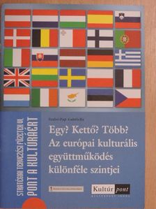 Szabó-Pap Gabriella - Egy? Kettő? Több? Az európai kulturális együttműködés különféle szintjei [antikvár]