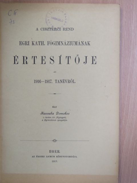 Dr. Kürti Menyhért - A Ciszterci Rend Egri Kath. Főgimnáziumának Értesítője az 1916-1917. tanévről [antikvár]