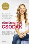 GABRIELLE BERNSTEIN - Történhetnek csodák