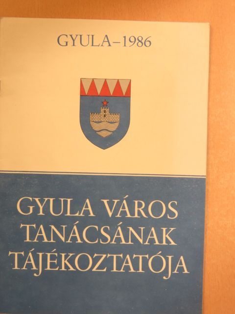 Kozma Mihály - Gyula város tanácsának tájékoztatója 1986 [antikvár]