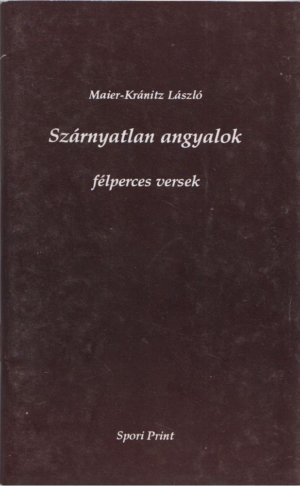 Maier-Kránitz László - Szárnyatlan angyalok [antikvár]