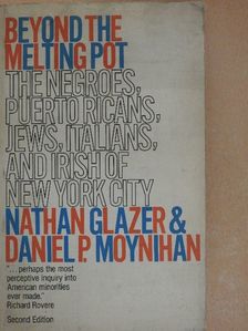 Daniel Patrick Moynihan - Beyond the Melting Pot [antikvár]
