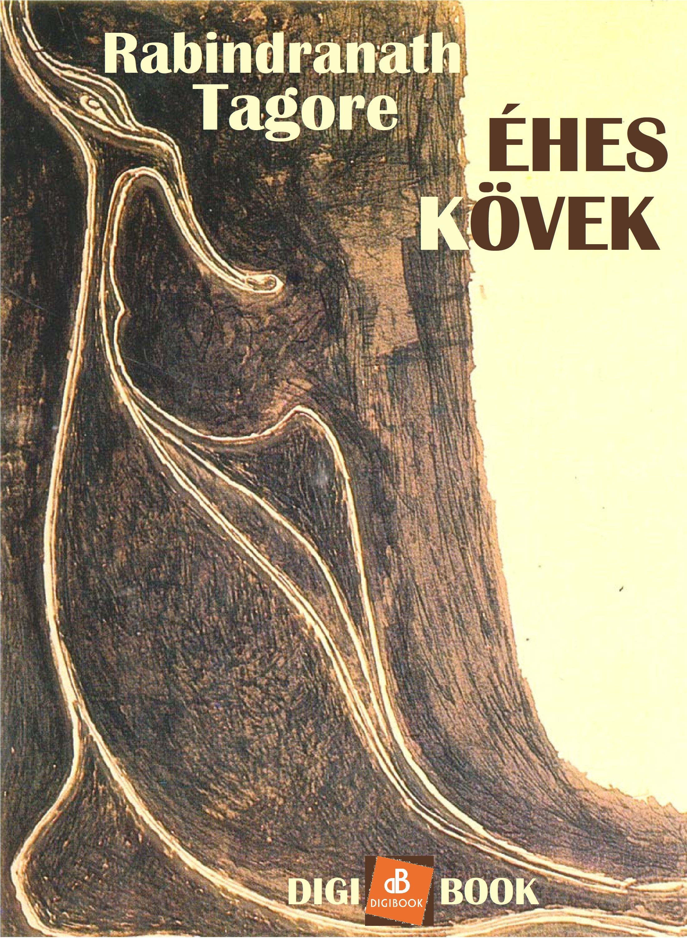 Rabindranáth Tagore - Éhes kövek [eKönyv: epub, mobi]