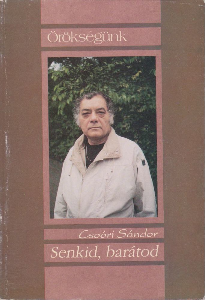 Csoóri Sándor - Senkid, barátod [antikvár]