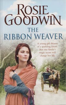 Rosie Goodwin - The Ribbon Weaver [antikvár]