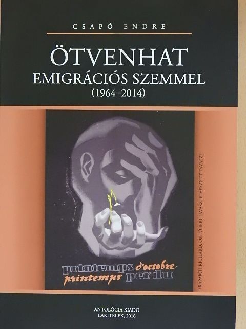 Csapó Endre - Ötvenhat emigrációs szemmel (1964-2014) [antikvár]