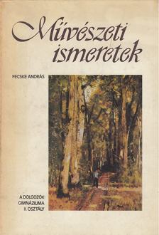 Fecske András - Művészeti ismeretek [antikvár]