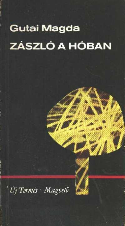 Gutai Magda - Zászló a hóban [antikvár]