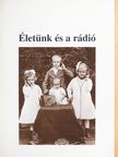 Ábrányi Istvánné - Életünk és a rádió című pályázat aranyokleveles pályaművei [antikvár]
