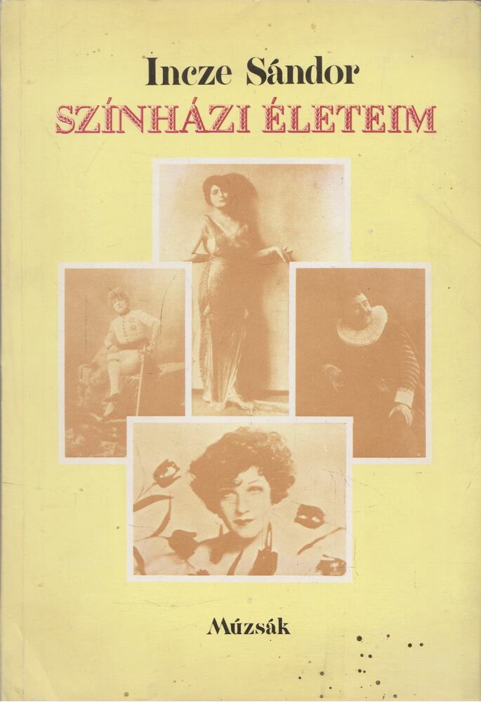 INCZE SÁNDOR - Színházi életem [antikvár]