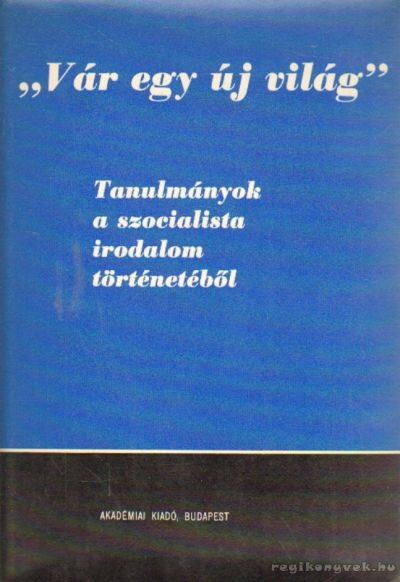 Illés László, József Farkas - Vár egy új világ [antikvár]