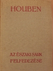 Houben - Az Északi Sark felfedezése [antikvár]